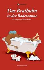 Das Brathuhn in Der Badewanne: With Genera