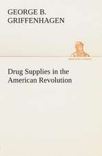 Drug Supplies in the American Revolution