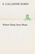 Where Deep Seas Moan