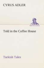 Told in the Coffee House Turkish Tales