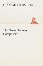 The Great German Composers