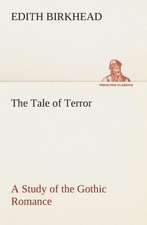 The Tale of Terror a Study of the Gothic Romance: Forest Ranger a Romance of the Mountain West