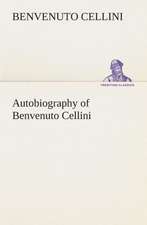 Autobiography of Benvenuto Cellini