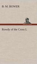 Rowdy of the Cross L