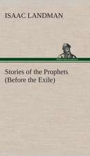 Stories of the Prophets (Before the Exile)