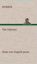 The Odyssey Done Into English Prose: Persia the History, Geography, and Antiquities of Chaldaea, Assyria, Babylon,