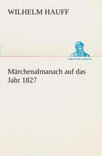 Marchenalmanach Auf Das Jahr 1827: I El Loco de Bedlam