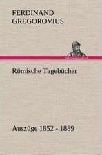 Romische Tagebucher: Gesamtwerk