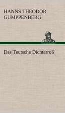 Das Teutsche Dichterross: Gesamtwerk