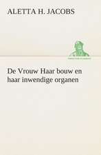 de Vrouw Haar Bouw En Haar Inwendige Organen: Wat Er Te Zien En Te Hooren Valt Tusschen Kairo En Faschoda de Aarde En Haar Volken, 1908