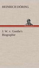 J. W. V. Goethe's Biographie: Der Tragodie Zweiter Teil