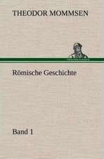 Romische Geschichte - Band 1: Der Tragodie Zweiter Teil