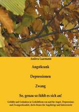 Angstkrank, Depressionen, Zwang