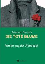 Die Tote Blume: Unternehmen