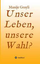 Unser Leben, Unsere Wahl?: Unternehmen