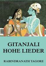 Gitanjali: Hohe Lieder