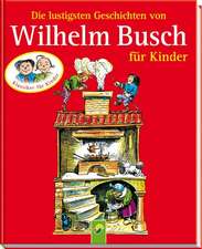 Die lustigsten Geschichten von Wilhelm Busch für Kinder