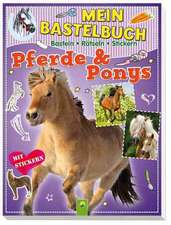 Mein Bastelbuch Pferde & Ponys