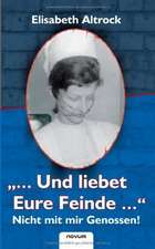 ...Und Liebet Eure Feinde... - Nicht Mit Mir Genossen!: Das Leben ALS Spiel