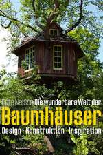 Die wunderbare Welt der Baumhäuser