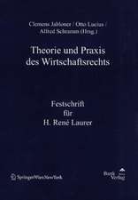 Theorie und Praxis des Wirtschaftsrechts