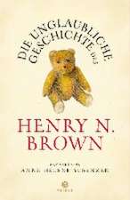 Die unglaubliche Geschichte des Henry N. Brown