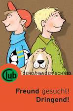 Freund gesucht! Dringend!