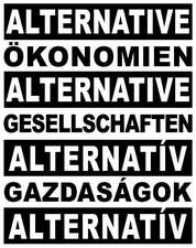 Alternative Ökonomien, alternative Gesellschaften