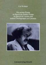 Die sechste Puppe im Bauch der fünften Puppe im Bauch der vierten und andere Überlegungen zur Literatur