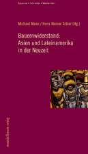 Bauernwiderstand: Asien und Lateinamerika in der Neuzeit