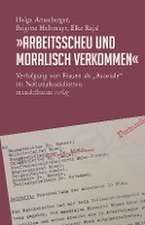 »Arbeitsscheu und moralisch verkommen«