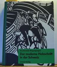 Der moderne Holzschnitt in der Schweiz