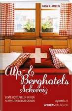 Alp & Berghotels Schweiz