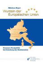 Wurzeln der Europäischen Union