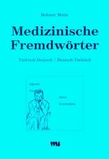 Medizinische Fremdwörter. Türkisch-Deutsch / Deutsch-Türkisch