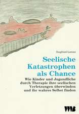 Seelische Katastrophen als Chance