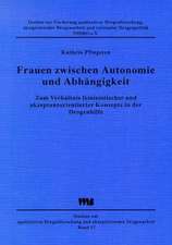 Frauen zwischen Autonomie und Abhängigkeit