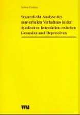 Sequentielle Analyse des nonverbalen Verhaltens in der dyadischen Interaktion zwischen Gesunden und Depressiven