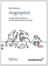 Angespitzt