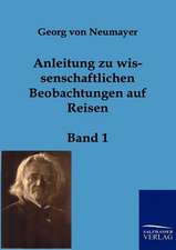 Anleitung zu wissenschaftlichen Beobachtungen auf Reisen