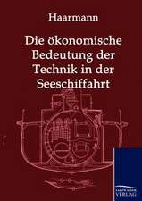 Die ökonomische Bedeutung der Technik in der Seeschiffahrt