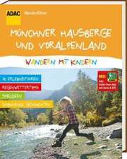 ADAC Wanderführer Münchner Hausberge und Voralpenland Wandern mit Kindern