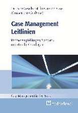 Case Management Leitlinien - Rahmenempfehlungen, Standards und ethische Grundlagen