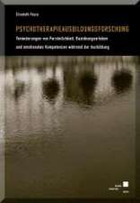 Psychotherapieausbildungsforschung - Veränderungen von Persönlichkeit, Beziehungserleben und emotionalen Kompetenzen während der Ausbildung