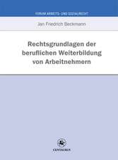 Rechtsgrundlagen der beruflichen Weiterbildung von Arbeitnehmern