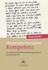 Historisch-Narrative Kompetenz: Ein qualitatives Experiment im darstellungsorientierten Geschichtsunterricht