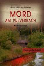 Mord am Pulverbach. Großdruck