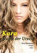 Kara - Blume der Urzeit