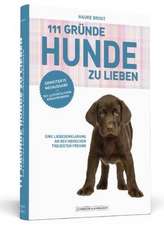 Brost, H: 111 Gründe, Hunde zu lieben