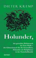 Holunder, der geweihte Heilstrauch der Frau Holle - der Götterstrauch für die Gesundheit